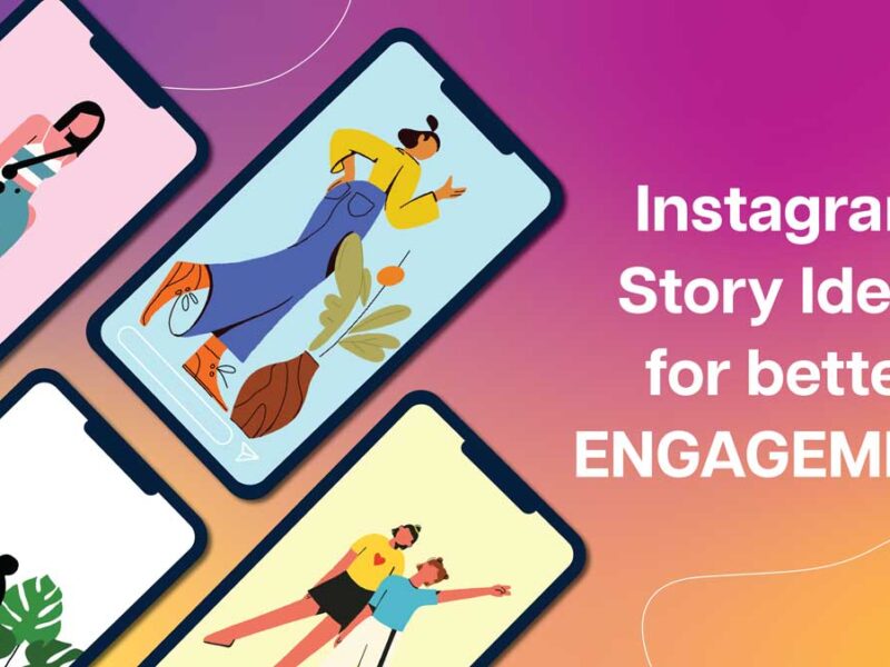 Amazing Instagram Story Ideas For Better Engagement